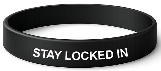 Stay Locked In Rubber Wrist Band (Pre-Order)